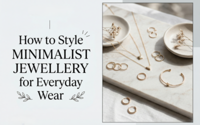 How to Style Minimalist Jewellery for Everyday Wear