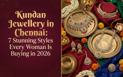 Kundan Jewellery in Chennai: 7 Stunning Styles Every Woman Is Buying in 2026