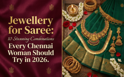 Jewellery for Saree: 10 Stunning Combinations Every Chennai Woman Should Try in 2026